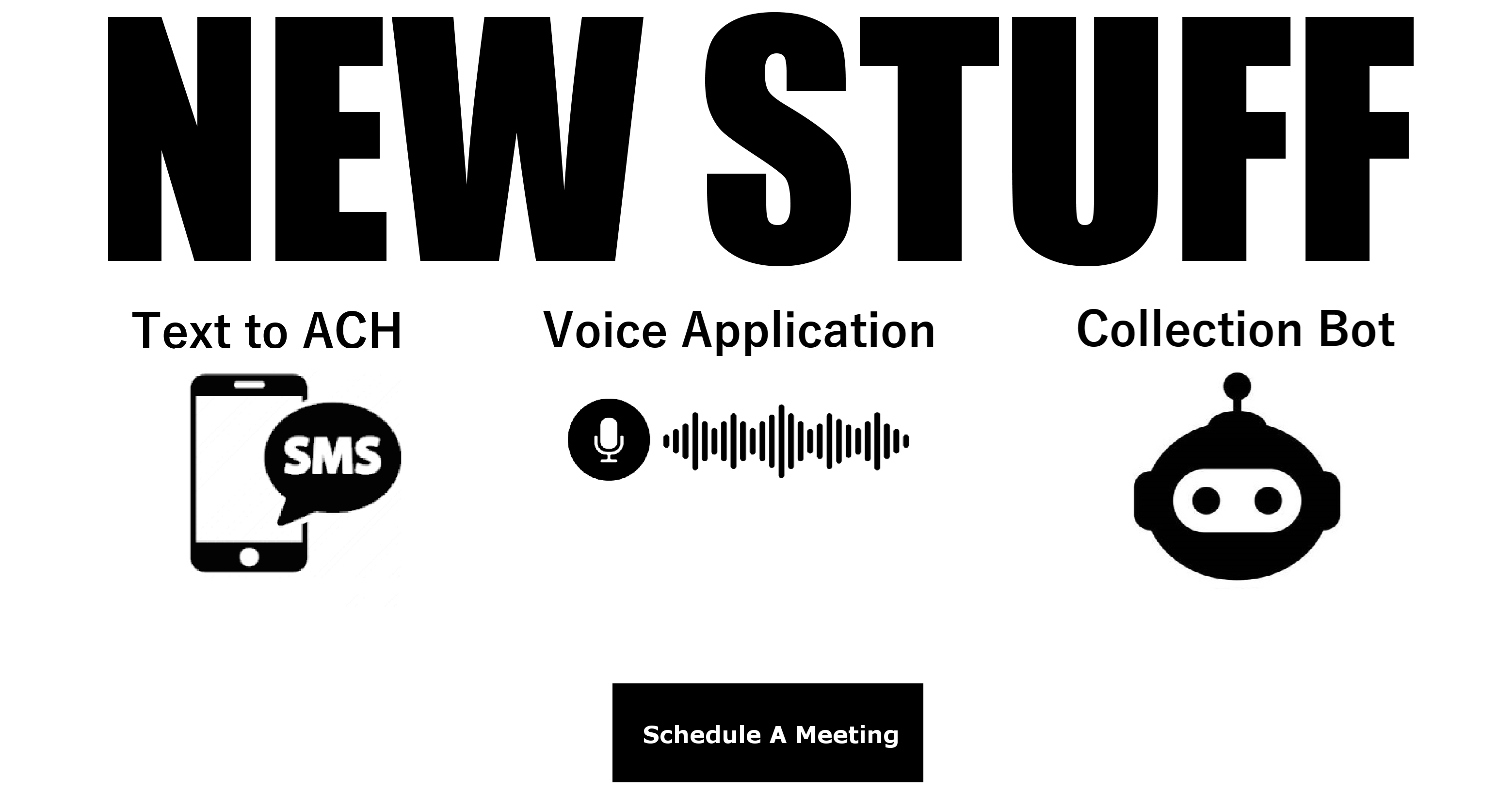 New Stuff: Text to ACH, Voice Application, Collection Bot